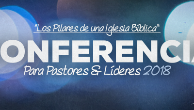 Conferencia: Los pilares de la iglesia bíblica