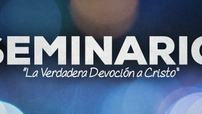 Seminario: La verdadera devoción a Cristo
